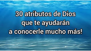 Conoces estos 30 atributos de Dios  Los atributos de Dios [upl. by Jepum]