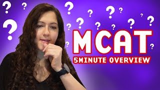 What Is The MCAT 5 Minute Overview of Subjects Sections Timing and more [upl. by Eilsil]