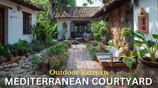 Mediterranean Courtyards for Your Home The Ultimate Guide to Outdoor Bliss [upl. by Sunderland]