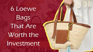 6 Loewe Bags That Are Worth the Investment [upl. by Notnroht]