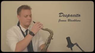 quotDespacitoquot  Saxophone Cover By James Blackburn [upl. by Elysha74]