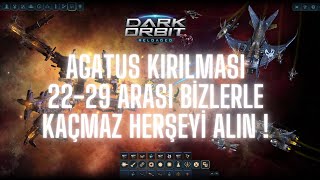 Darkorbit Agatus Kırılması 2229 Ağustos Arası bizlerle Kaçmaz [upl. by Melody904]