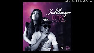 DJ TPZ FEAT LUNGELO  INHLIZIYO [upl. by Anaihk]