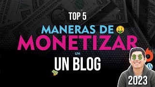 Como generar dinero💸 💵 o monetizar con un blog en 2023  ✅TOP 5 [upl. by Suoicerp709]