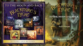 Blackmores Night  To The Moon And Back 2017  Full Album  20 Years and Beyond [upl. by Yesima]