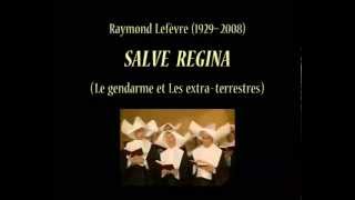 Salve Regina  Le gendarme et Les extraterrestres  Raymond Lefèvre [upl. by Anayaran325]