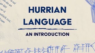 The Hurrian Language – Isolate Northeast Caucasian or Distant IndoEuropean Connections [upl. by Naerb719]