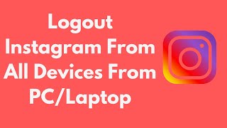 How to Logout Instagram From All Devices From PCLaptop Quick amp Simple [upl. by Ignatzia]