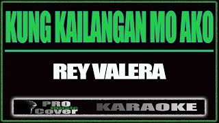 Kung kailangan mo ako  REY VALERA KARAOKE [upl. by Nerrag]