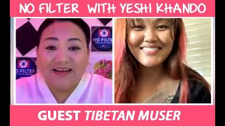 NO FILTER WITH YESHI KHANDO  TIBETAN MUSER  FULL EPISODE CANDID CONVERSATION [upl. by Don]