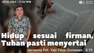 Hidup sesuai firman Tuhan pasti menyertai  Pdt Yap Titus Gunawan STh  Ibadah Online GAB Daath [upl. by Enomaj]