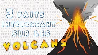 3 Faits INTÉRESSANTS sur les VOLCANS [upl. by Ajile]