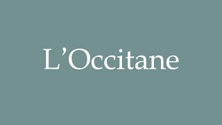 How to pronounce LOccitane correctly in French [upl. by Mcgruter]