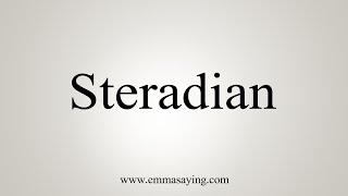 How To Say Steradian [upl. by Shalom]