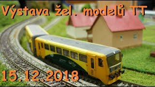 Výstava žel modelů TT 15122018 v Astře Bafík010 [upl. by Attiuqram]