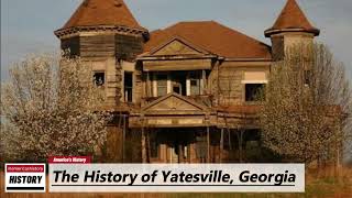 The History of Yatesville  Upson County  Georgia [upl. by Sudoeht]