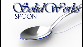 E21 SolidWorks Surfacing a spoon [upl. by Grounds76]