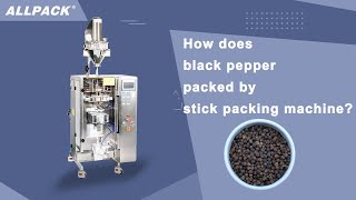 How does black pepper packed by stick packing machine [upl. by Bigford506]