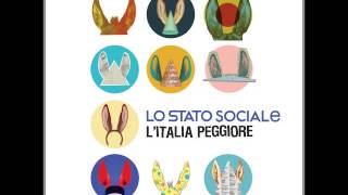 Lo Stato Sociale  LItalia Peggiore CD 2014 [upl. by Eimareg]