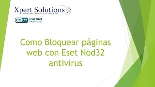 Bloquear paginas web con Eset Nod32 [upl. by Qirat745]