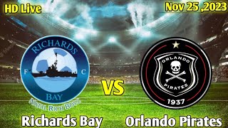 Richards Bay Fc Vs Orlando Pirates Live Match HD [upl. by Aranahs219]