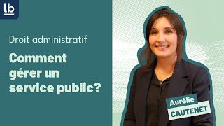 Droit administratif 6 Service public  quels sont ses modes de gestion [upl. by Kcira]