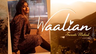 Waalian Hindi Version  Swasti Mehul  Female Cover [upl. by Caritta]