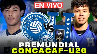 EN VIVO EL SALVADOR VS HONDURAS PREMUNDIAL DE CONCACAF SUB2O ANÁLISIS Y PREVIA [upl. by Jer]