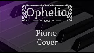 Ophelia Piano Cover with Sheet Music [upl. by Lillith]