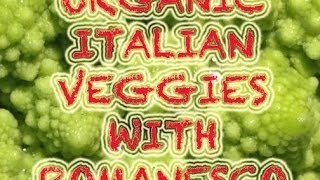 ORGANIC ITALIAN RECIPE  WITH ROMANESCO VEGGIE [upl. by Heron353]