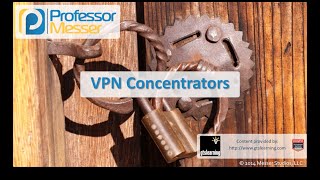 VPN Concentrators  CompTIA Security SY0401 11 [upl. by Rainwater]