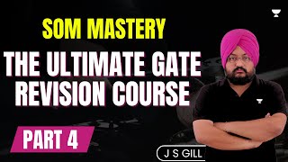 SOM Mastery  The Ultimate GATE Revision Course  Part 4  J S Gill [upl. by Glarum]