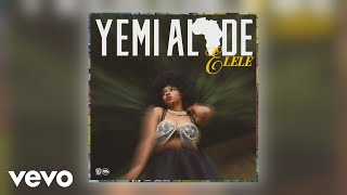 Yemi Alade  Elele Official Audio [upl. by Shadow]