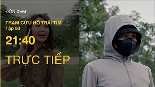 TRỰC TIẾP VTV3  Full Tập 50  Trạm Cứu Hộ Trái Tim  VTV Giải Trí [upl. by Jezabel]