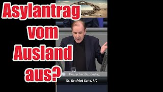 Dr Gottfried Curio Asylantrag vom Ausland aus Menschen Politik fakten politik afd [upl. by Nahpets444]