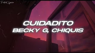 Becky G Chiquis  CUIDADITO LyricsLetra [upl. by Katha]