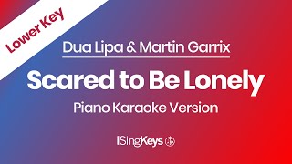 Scared to Be Lonely  Dua Lipa amp Martin Garrix  Piano Karaoke Instrumental  Lower Key [upl. by Rengaw]