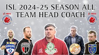 ISL Season 11 all team Head Coach 🤩❤️  ISL 202425 season all team Head Coach ❤️  ISL [upl. by Airamat]