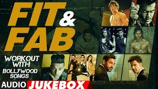 Fit amp Fab  Workout With Bollywood Songs  Audio Jukebox  Gym Songs 2017  quotWorkout Hindi Songs [upl. by Akimaj]