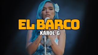 Karol G  El Barco Letra [upl. by Piggy]