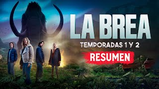 LA BREA Temporadas 1 y 2 RESUMEN EN 1 VIDEO [upl. by Packer731]