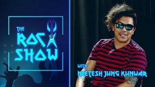 Neetesh Jung Kunwar  Journey to Stardom  The Rock Show  Abhishek S Mishra [upl. by Aihtiekal]