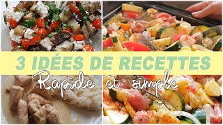 3 IDEES DE REPAS SIMPLE ET RAPIDE [upl. by Jasen]