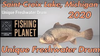 Fishing Planet Unique Freshwater Drum Guide 2020  SaintCroix Lake Michigan [upl. by Vena909]