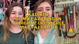 KADIKÖY CUMA PAZARINDAN ALLDIĞIMIZ ÜRÜNLERLE MAKYAJ YAPTIK inanilmazbirseyya [upl. by Yerak165]