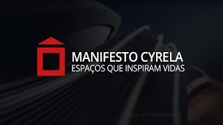 Manifesto Cyrela  Espaços que Inspiram Vidas [upl. by Reehsab]