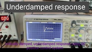 Practical visualization of underdamped critically damped response using DC position control unit [upl. by Celine]