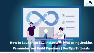 How to Launch an EC2 instance in AWS using Jenkins Parameterized Build Pipeline  DevOps Tutorials [upl. by Kifar437]