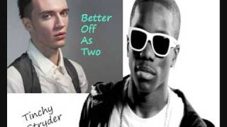 Frankmusik FtTinchy Stryder  Better Off As Two Remix [upl. by Ateuqal]