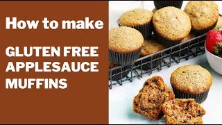 How to make Gluten Free Applesauce Muffins [upl. by Ellienad]